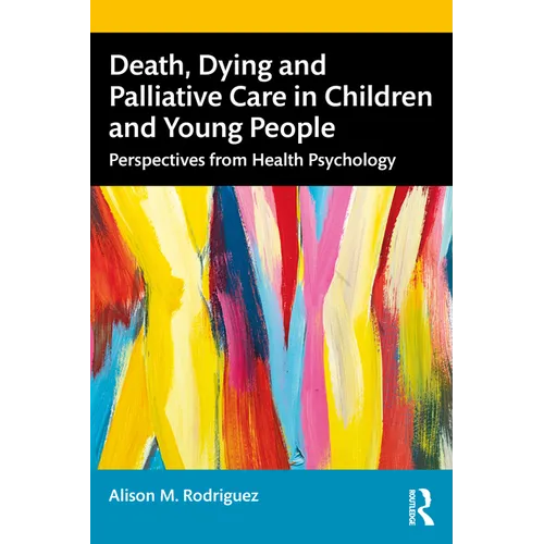 Death, Dying and Palliative Care in Children and Young People: Perspectives from Health Psychology