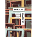Format Matters: Standards, Practices, and Politics in Media Cultures