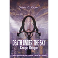Death Under the Sky: Grupo Origen