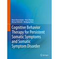 Cognitive Behavior Therapy for Persistent Somatic Symptoms and Somatic Symptom Disorder