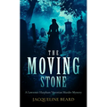 The Moving Stone: A Page-Turning Victorian Murder-Mystery That Will Keep You Guessing