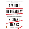 A World in Disarray: American Foreign Policy and the Crisis of the Old Order