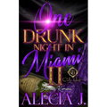 One Drunk Night In Miami 2: A Billionaire Romance: An African American Romance