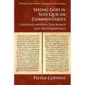 Seeing God in Sufi Qur'an Commentaries: Crossings Between This World and the Otherworld