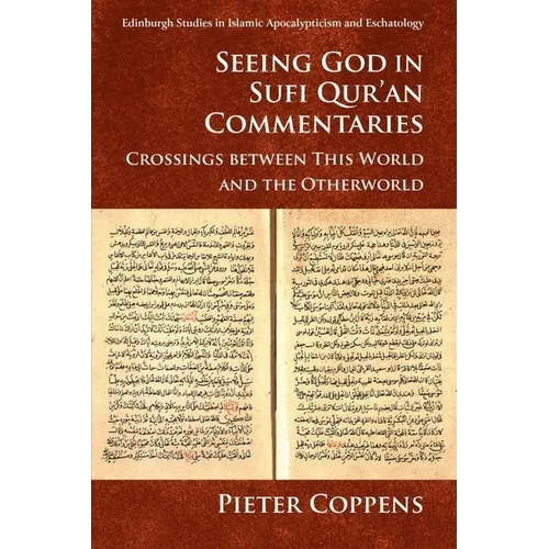 Seeing God in Sufi Qur'an Commentaries: Crossings Between This World and the Otherworld
