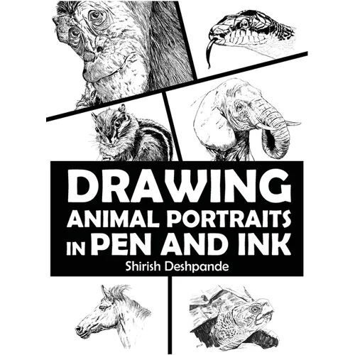 Drawing Animal Portraits in Pen and Ink: Learn to Draw Lively Portraits of Your Favorite Animals in 20 Step-by-step Exercises - Hardcover