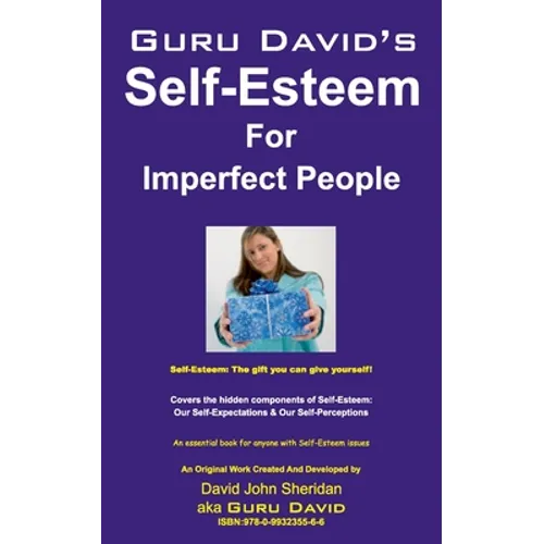 Guru David's Self Esteem for Imperfect People