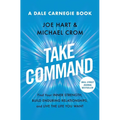 Take Command: Find Your Inner Strength, Build Enduring Relationships, and Live the Life You Want