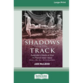 Shadows on the Track: Australia's Medical War in Papua 1942-1943Kokoda - Milne Bay - The Beachhead Battles [Large Print 16pt]