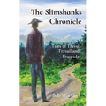 The Slimshanks Chronicle: Tales of Travel Travail and Escapade