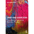 Grief and Addiction: Considering Loss in the Recovery Process