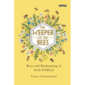 The Keeper of the Bees: Bees and Beekeeping in Irish Folklore