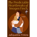 The Predictable Heartbreaks of Imogen Finch