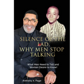 Silence of the Lad - Why Men Stop Talking: What Men Need to Tell and Women Desire to Know!