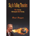 Sky Is Falling Theories: With a Focus on Anthropogenic Global Warming