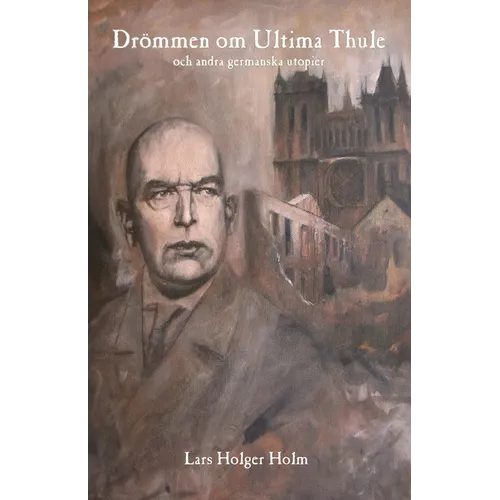 Drömmen om Ultima Thule: Och andra germanska utopier