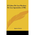El Libro De Los Hechos De Los Apostoles (1786)