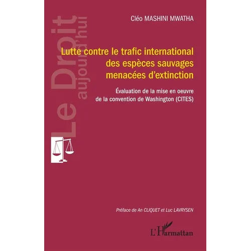 Lutte contre le trafic international des espèces sauvages menacées d'extinction: Evaluation de la mise en oeuvre de la convention de Washington (CITES
