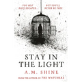 Stay in the Light: The Chilling Sequel to Hit Horror Novel the Watchers