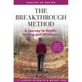 The Breakthrough Method: Your Guided Path to Weight Loss, God's Way - The Last Weight Loss Book You'll Ever Need