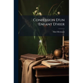 Confession D'un Enfant D'hier