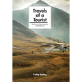 Travels of a Tourist: Anecdotes, Reminiscences and Reflections