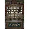The Spirit of French Capitalism: Economic Theology in the Age of Enlightenment