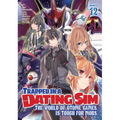 Trapped in a Dating Sim: The World of Otome Games Is Tough for Mobs (Manga) Vol. 12