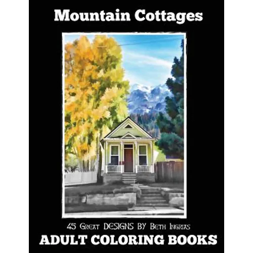 Adult Coloring Books: Mountain Cottages