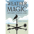 Weather Magic: Witchery, Science, Lore