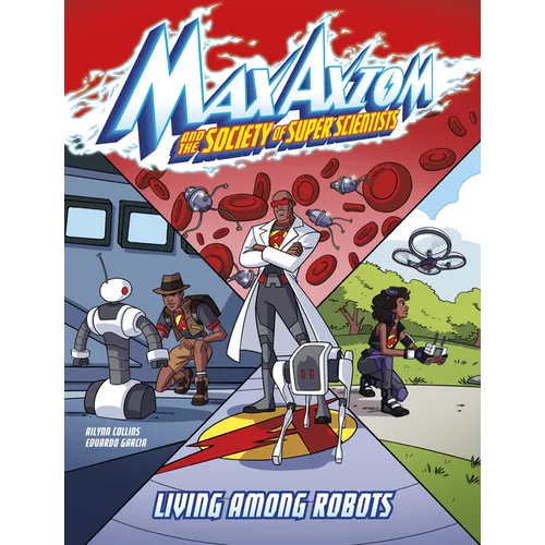 Living Among Robots: A Max Axiom Super Scientist Adventure