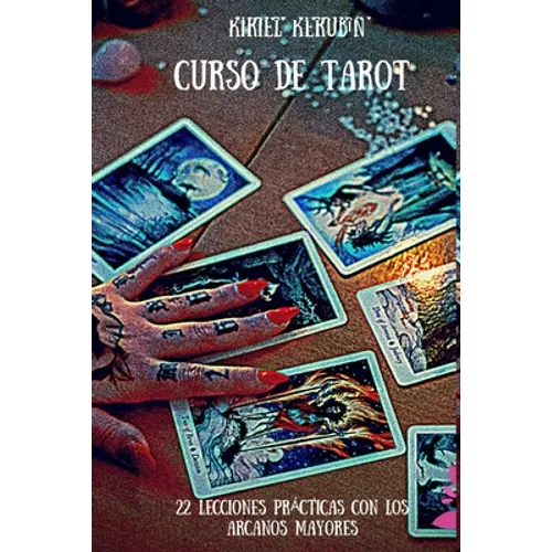 Curso de Tarot: Veintidós lecciones prácticas con los Arcanos Mayores