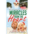 Miracles From The Heart: Magic of the Christmas Flute and The Christmas Gift