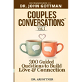 Couples Conversations(TM): Strengthen Your Foundation (Vol. 1): 300 Questions to Build Trust, Love & Emotional Connection
