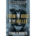 From the Hood to the Holler: A Story of Separate Worlds, Shared Dreams, and the Fight for America's Future