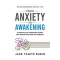From Anxiety to Awakening: 11 Insights That Transform Worry into Wisdom and Fear into Freedom