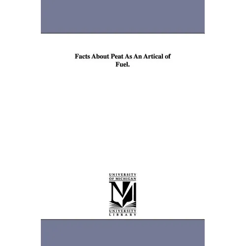 Facts About Peat As An Artical of Fuel.
