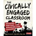 The Civically Engaged Classroom: Reading, Writing, and Speaking for Change
