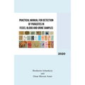 Practical Manual for Detection of Parasites in Feces, Blood and Urine Samples