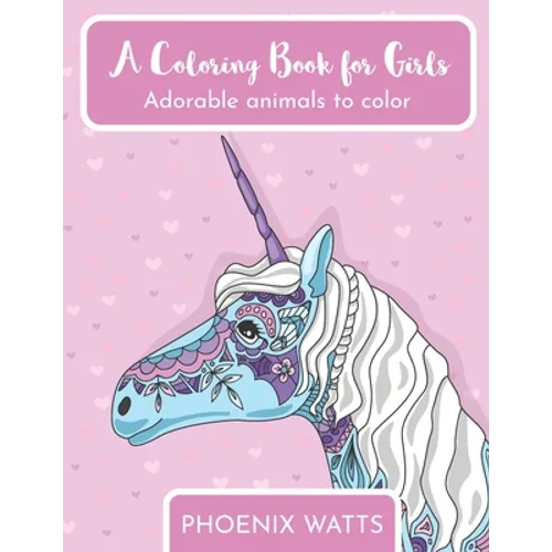 A Coloring Book For Girls: Adorable animals to color