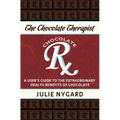 The Chocolate Therapist: A User's Guide to the Extraordinary Health Benefits of Chocolate (Revised Edition)