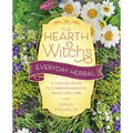 The Hearth Witch's Everyday Herbal: A Concise Guide to Correspondences, Magic, and Lore