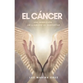 El cáncer: Una bendición, un llamado al despertar