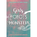 Girls, Robots, & Monsters: a Monster Boyfriends collection