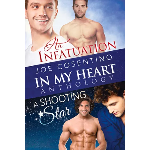 In My Heart - An Infatuation & a Shooting Star: Volume 3
