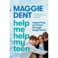 Help Me Help My Teen: supporting our teens through tough times
