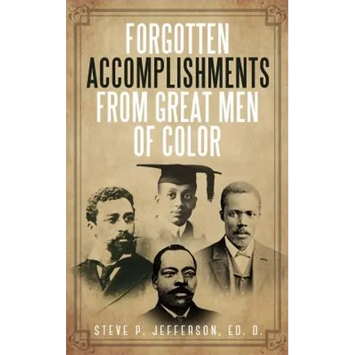 Forgotten Accomplishments from Great Men of Color: Great Men of Color