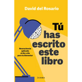 Tú Has Escrito Este Libro: Neurociencia Aplicada Al Día a Día Para Tu Bienestar / You Have Written This Book