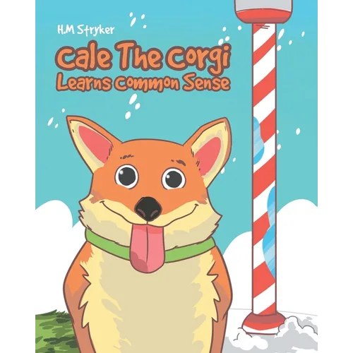 Cale The Corgi Learns Common Sense