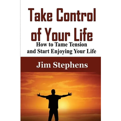 Take Control of Your Life: The Complete Guide to Managing Work and Family